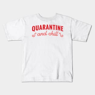 Quarantine And Chill Kids T-Shirt